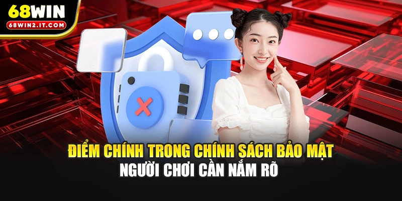 Điểm chính trong chính sách bảo mật người chơi cần nắm rõ