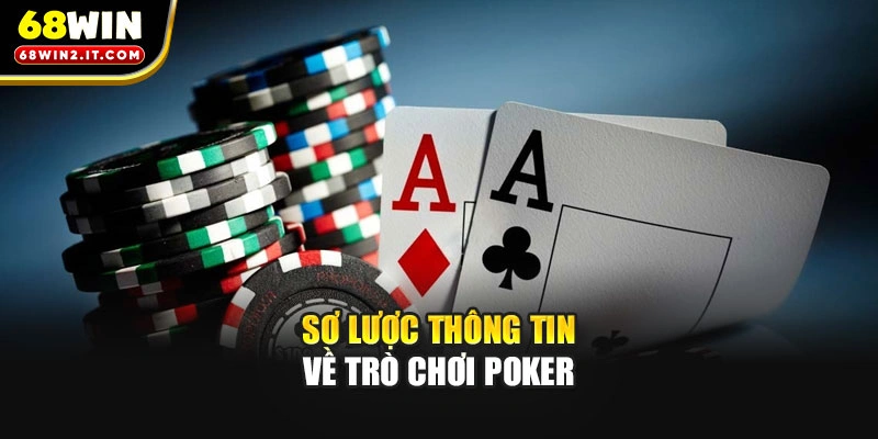 Sơ lược thông tin về trò chơi Poker